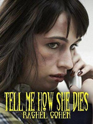 cover image of Tell Me How She Dies